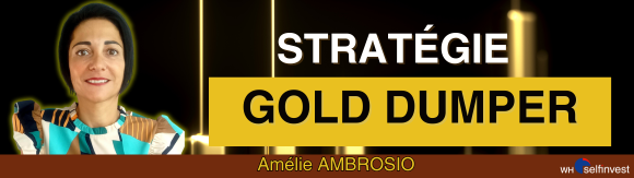 La stratégie Gold Dumper avec Amélie AMBROSIO